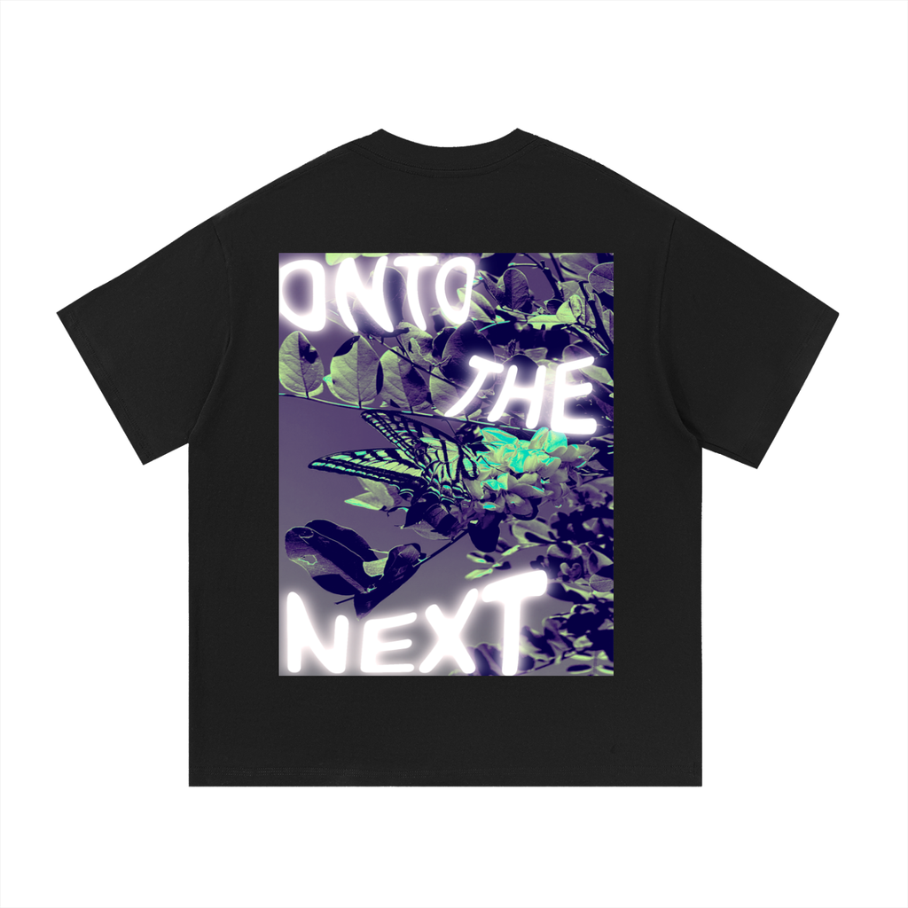 ON TO THE NEXT Tee (100% cotton)